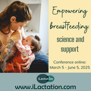 iLactation’s online breastfeeding conference, Empowering breastfeeding: science and support